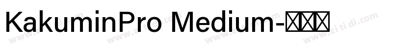KakuminPro Medium字体转换
